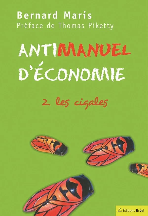 Antimanuel d'économie : Tome 2, Les cigales