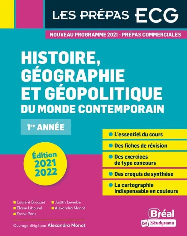 Histoire, géographie et géopolitique du monde contemporain : 1ère année : [nouveau programme 2021, prépas commerciales] (Éd. 2021-2022) ouvrage dirigé par Alexandra Monot ; rédigé par Laurent Braquet,... Judith Leverbe,... Éloïse Libourel,... [et al.]