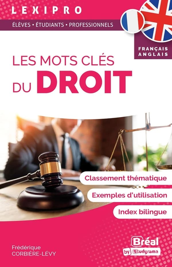 Les mots clés du droit : classement thématique, exemples d'utilisation, index bilingue