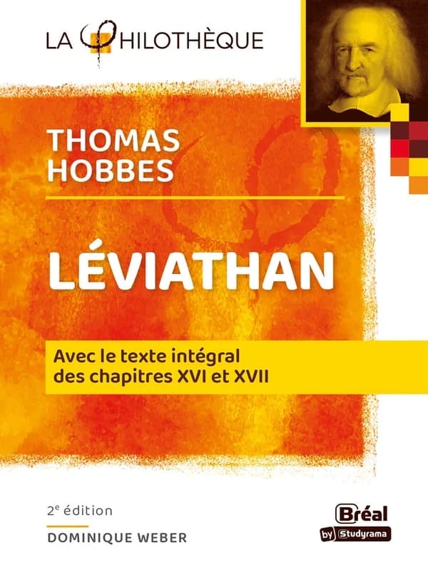 "Léviathan ou Matière, forme et puissance de l'État chrétien et civil", Thomas Hobbes : avec le texte intégral des chapitres XVI et XVII (2e éd.) analyse et présentation par Dominique Weber,...
