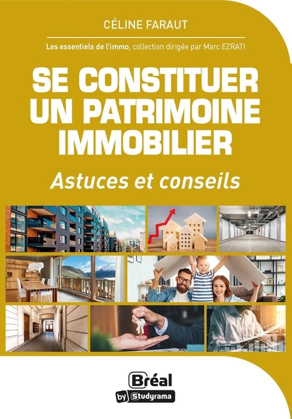 Se constituer un patrimoine immobilier : astuces & conseils