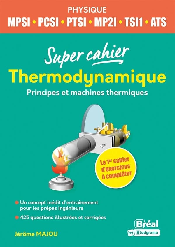 Thermodynamique : principes et machines thermiques : MPSI, PCSI, PTSI, MP2I, TSI1, ATS