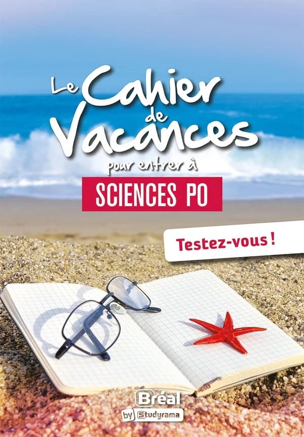 Le cahier de vacances pour entrer à sciences Po : testez-vous ! ([Éd.] 2023)