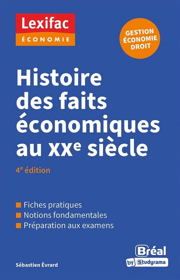 Histoire des faits économiques au XXe siècle (4e éd.) Sébastien Évrard,...