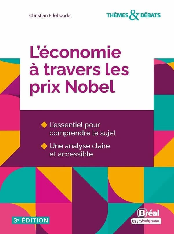 L'économie à travers les prix Nobel (3e éd.) Christian Elleboode,...