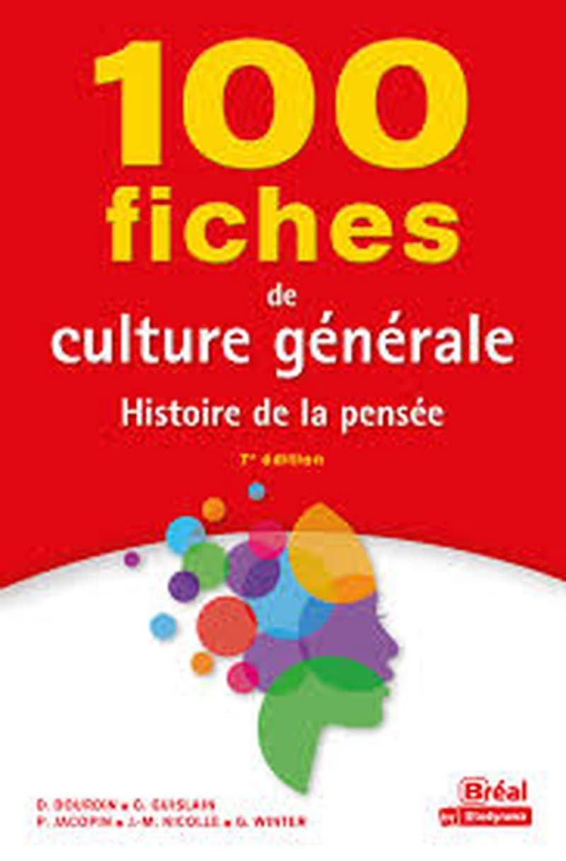 100 fiches de culture générale : histoire de la pensée (7e éd.) D. Bourdin, G. Guislain, P. Jacopin... [et al.]