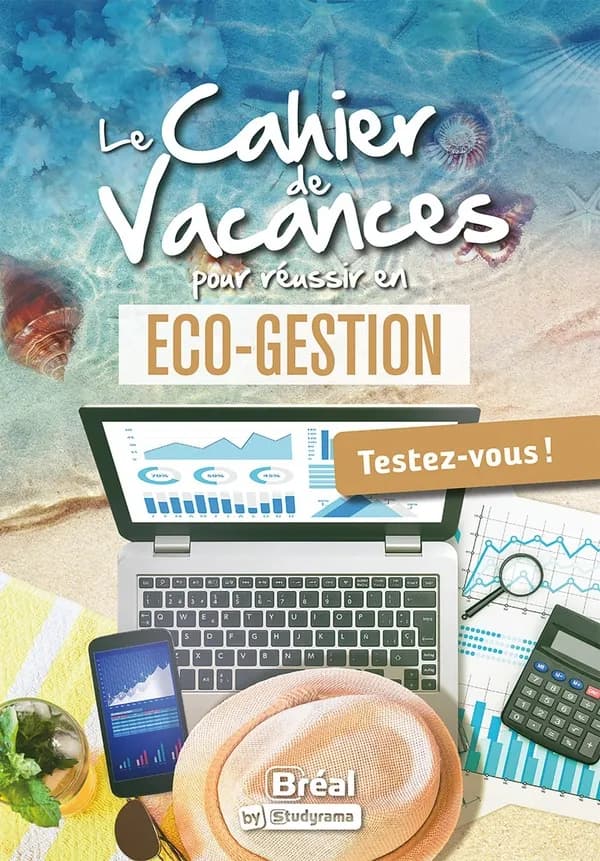 Le cahier de vacances pour réussir en Eco-Gestion : Testez-vous !