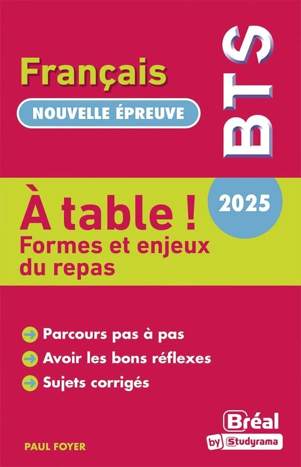 BTS français Nouvelle épreuve 2025 : A table : formes et enjeux du repas ; Parcours pas à pas, avoir