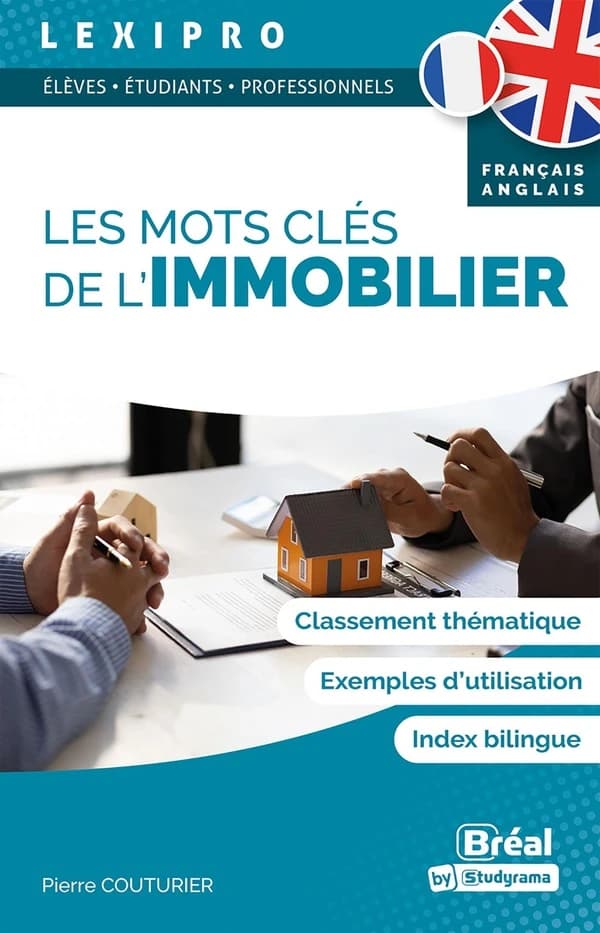 Les mots clés de l'immobilier : classement thématique, exemples d'utilisation, index bilingue