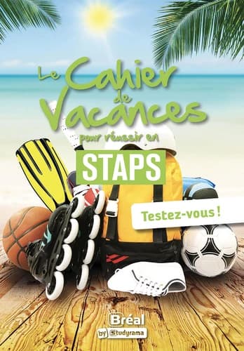 Le cahier de vacances pour réussir en STAPS. Testez-vous !