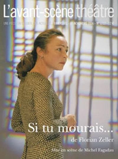 Si tu mourais... : mise en scène de Michel Fagadau