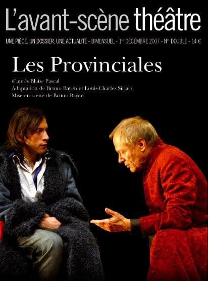 Les provinciales : mise en scène de Bruno Bayen