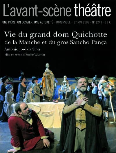 Vie du grand dom Quichotte de la Manche et du gros Sancho Pança : mise en scène, mise en marionnettes et costumes Emilie Valantin