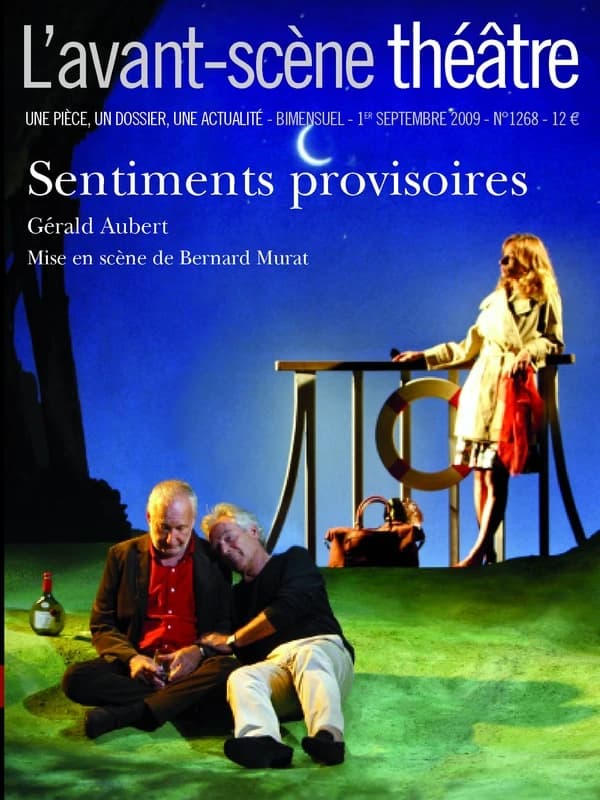 Sentiments provisoires : mise en scène de Bernard Murat