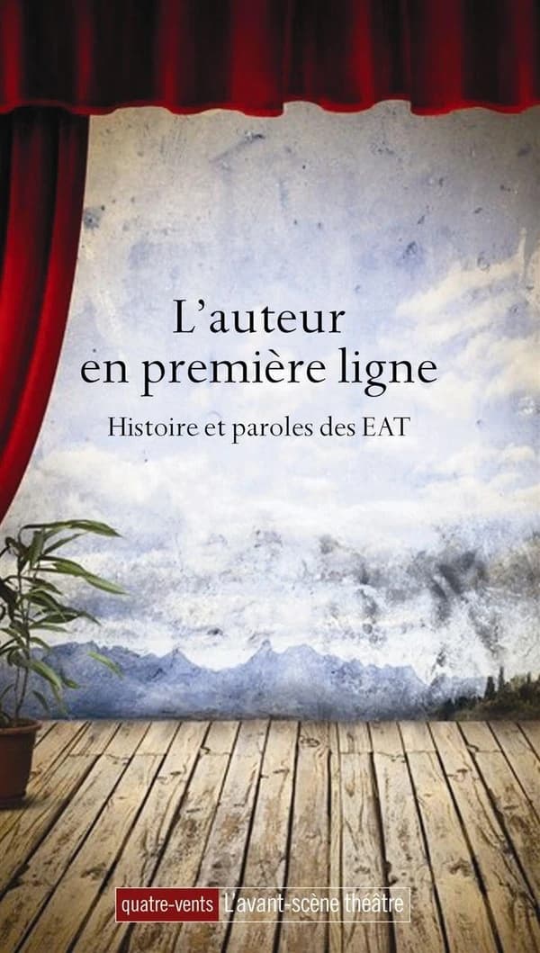 L'auteur en première ligne : histoire et paroles des EAT
