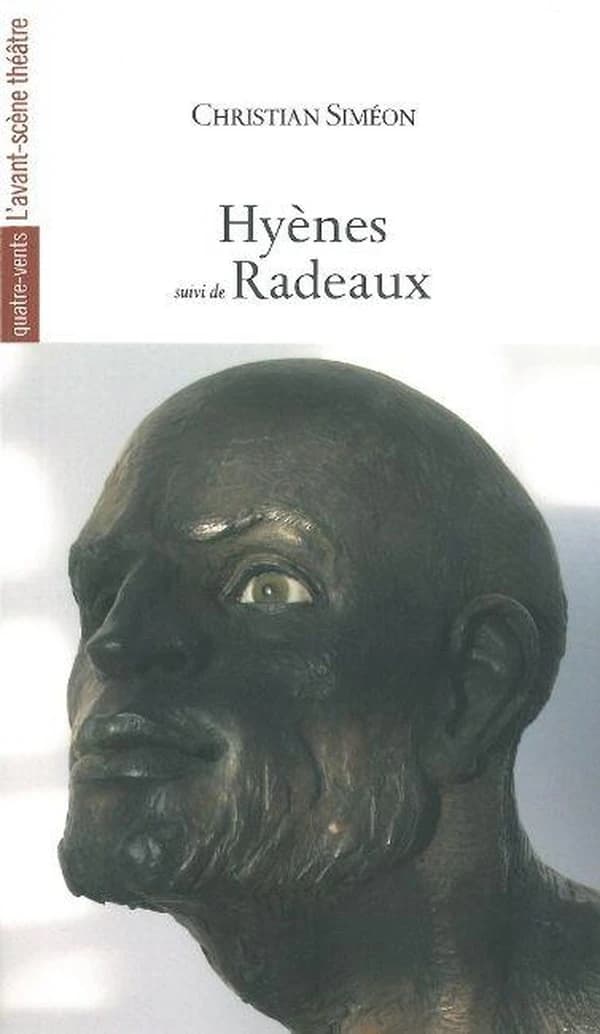 Hyènes ; suivi de Radeaux