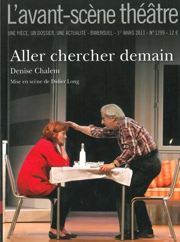 Aller chercher demain : mise en scène de Didier Long