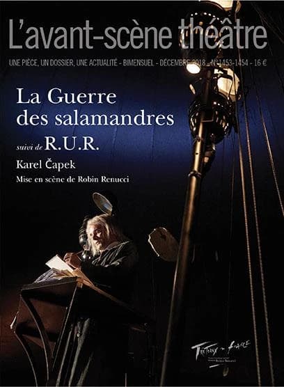 La guerre des salamandres ; suivi de R.U.R. : mise en scène de Robin Renucci