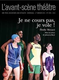 Revue L'Avant-scène théâtre n.1495 : je ne cours pas, je vole