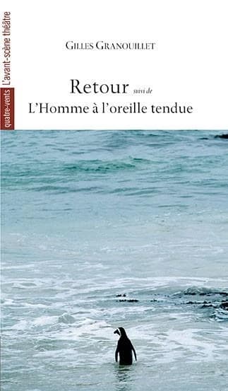 Retour ; suivi de L'homme à l'oreille tendue