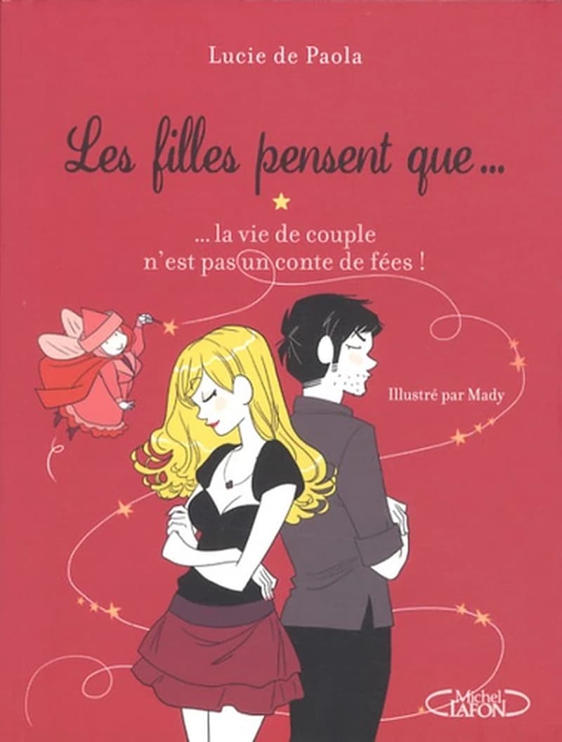 Les filles pensent que : la vie de couple n'est pas un conte de fées !