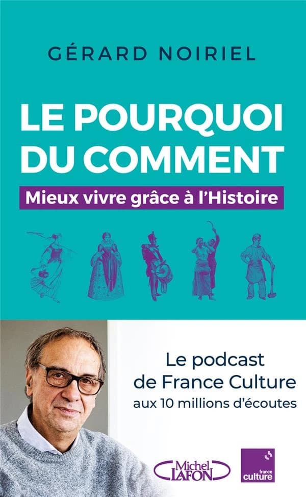 Le pourquoi du comment : mieux vivre grâce à l'histoire
