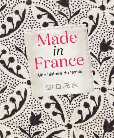Made in France : une histoire du textile : [exposition, Paris, Hôtel de Soubise-Musée des Archives nationales, 16 octobre 2024-27 janvier 2025]