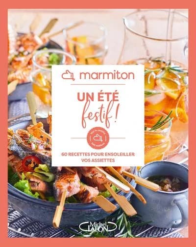 Un été festif ! : 60 recettes pour ensoleiller vos assiettes