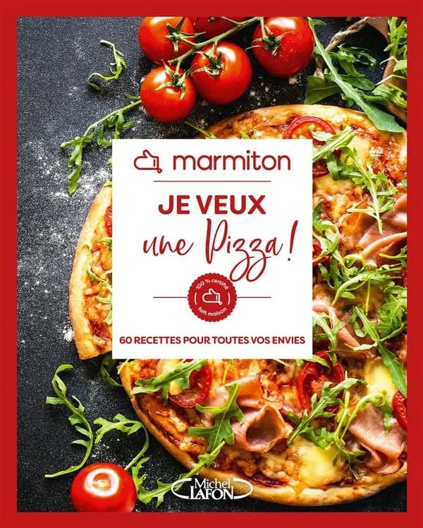 Je veux une pizza ! : 100 % certifié fait maison : 60 recettes pour toutes vos envies