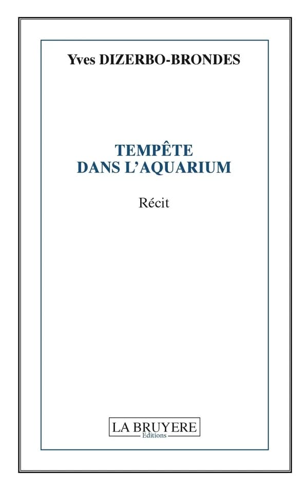 Tempête dans l'aquarium : récit