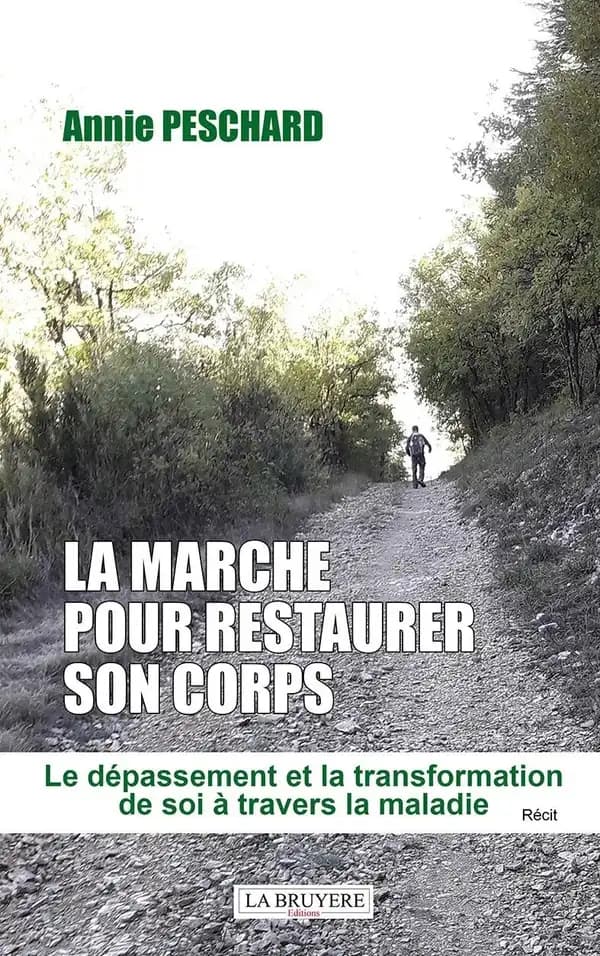 La marche pour restaurer son corps : le dépassement et la transformation de soi à travers la maladie - Récit