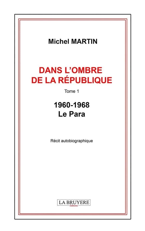 Dans l'ombre de la République. Tome 1, 1960-1968, le para