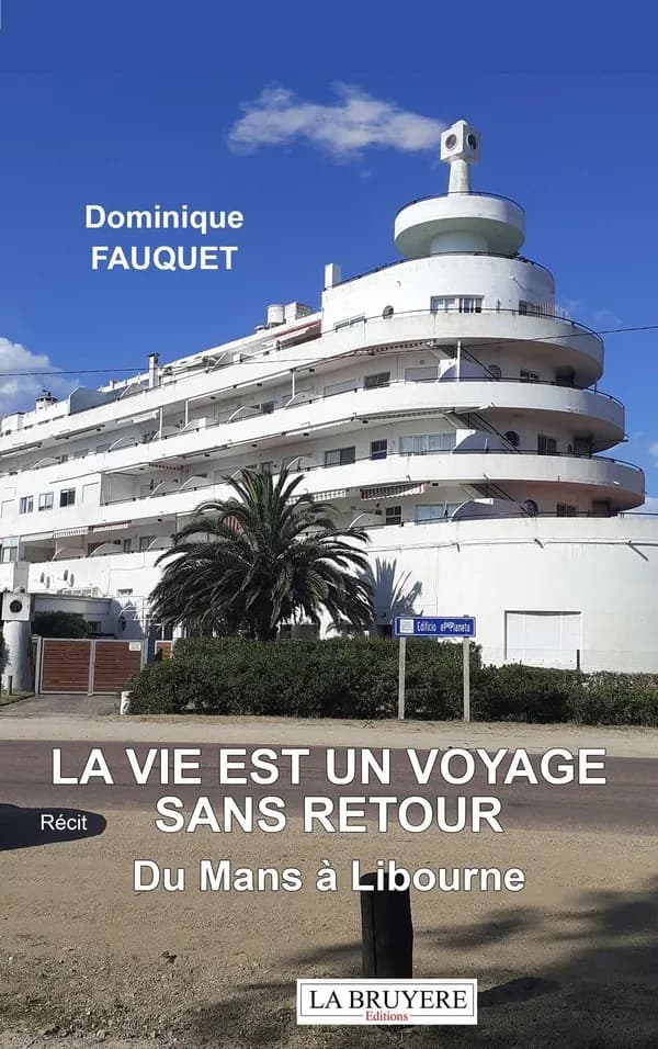 La vie est un voyage sans retour : Du Mans à Libourne - Récit