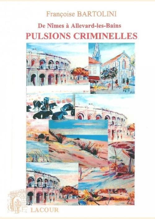 Pulsions criminelles : de Nîmes à Allevard-les-Bains
