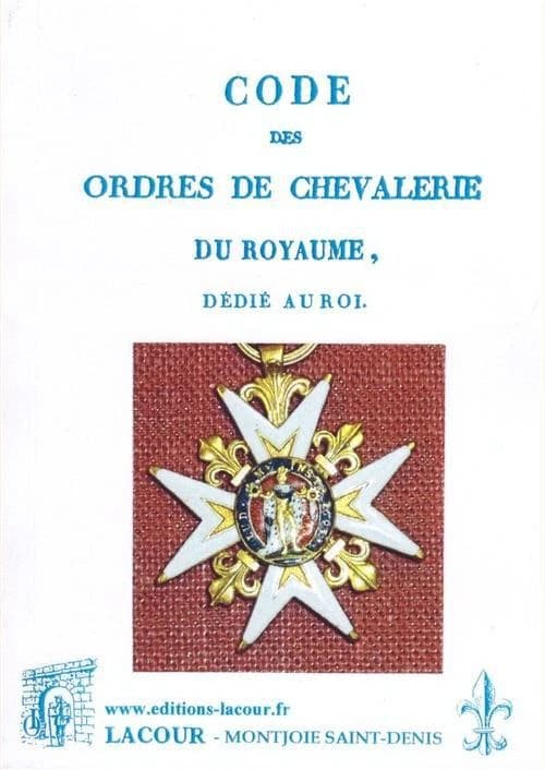 Code des ordres de chevalerie du royaume, dédié au roi ([Reproduction en fac-similé])