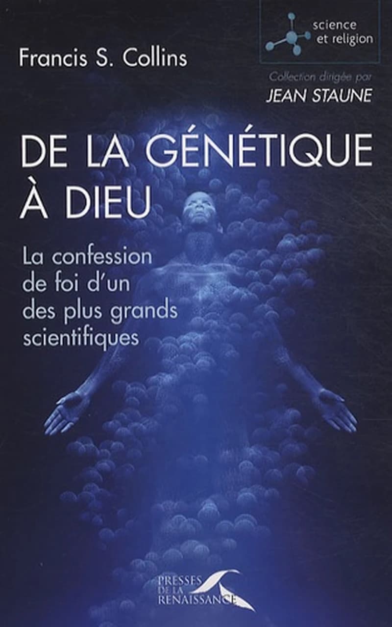 De la génétique à Dieu : la confession de foi d'un des plus grands scientifiques