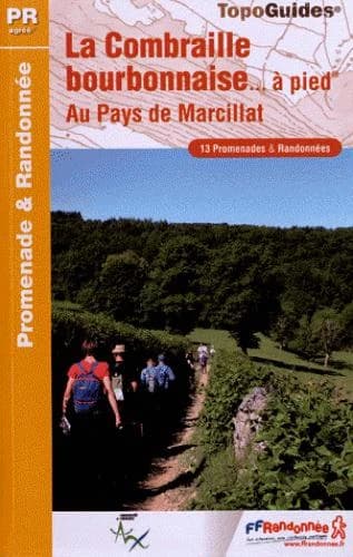 La Combraille bourbonnaise... à pied : 13 promenades & randonnées (1ère éd.)