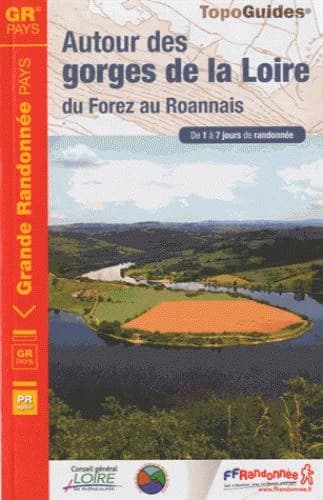Autour des gorges de la Loire du Forez au Roannais (1ère éd.) FFRandonnée ; [cartographie IGN]