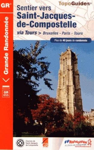 Sentier vers Saint-Jacques-de-Compostelle : via Tours > Bruxelles - Paris - Tours (1ère éd.)