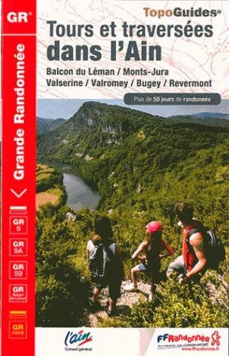 Tours et traversées dans l'Ain : Balcon du Léman - Monts-Jura - Valserine - Valromey - Bugey - Revermont : GR 9, 9A, 59, Balcon du Léman, GR pays (2e éd.) FFRandonnée ; [cartographie IGN]