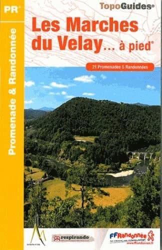 Les Marches du Velay... à pied : 21 promenades & randonnées (1re éd.) FFRandonnée ; avec l'appui technique du comité départemental de la randonnée pédestre de la Haute-Loire ; [cartographie IGN]