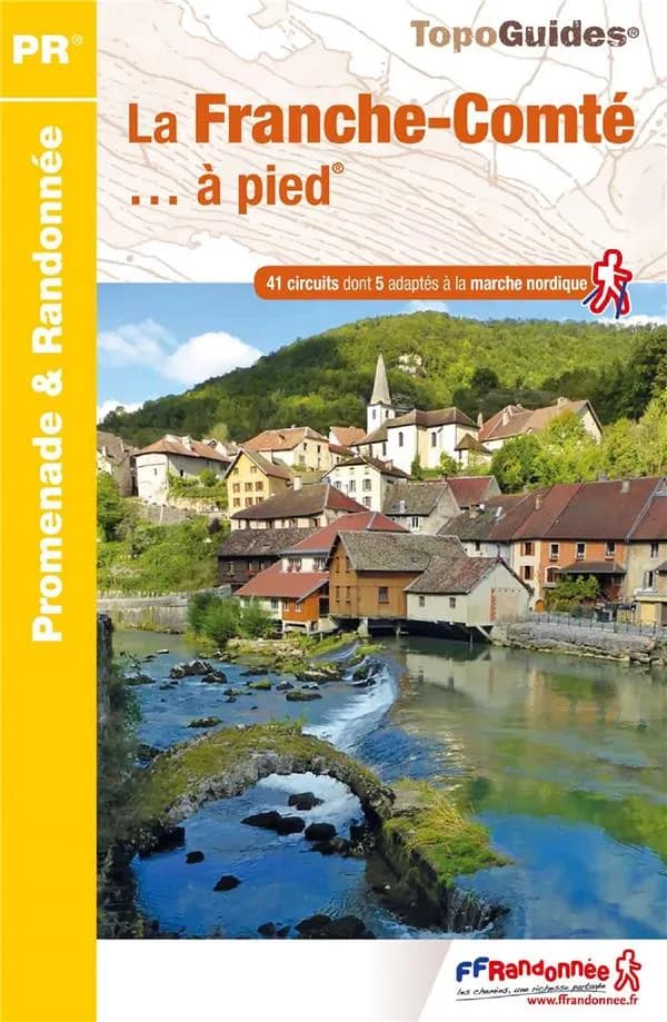 La Franche-Comté à pied : 41 promenades & randonnées (2e édition)