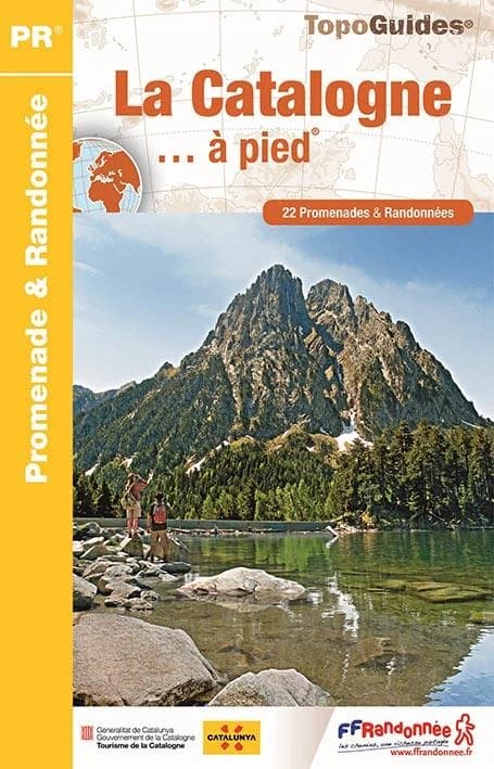 La Catalogne... à pied : 22 promenades & randonnées (Éd. 1) FFRandonnée ; cartographie Institut Cartogràfic i Geològic de Catalunya