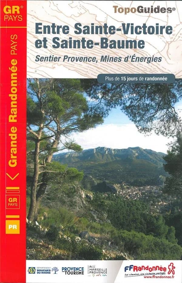 Entre Sainte-Victoire et Sainte-Baume : sentier Provence, mines d'énergie : GR pays (1re éd.) FFRandonnée ; cartographie Institut national de l'information géographique et forestière