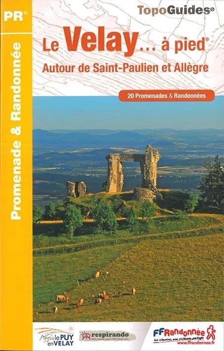 Le Velay... à pied : autour de Saint-Paulien et Allègre : 20 promenades & randonnées (5e éd.) FFRandonnée ; [cartographie Institut national de l'information géographique et forestière]