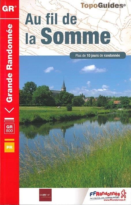 Au fil de la Somme : [plus de 10 jours de randonnée] : GR 800 (1re éd.) à l'initiative du Comité départemental de la randonnée pédestre des Hauts-de-France ; [édité par la ] FFRandonnée ; [cartographie Institut national de l'information géographique et fo