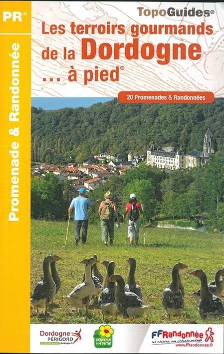 Les Terroirs gourmands de la Dordogne... à pied : 20 promenades & randonnées (Éd. 1) FFRandonnée ; cartographie Institut national de l'information géographique et forestière