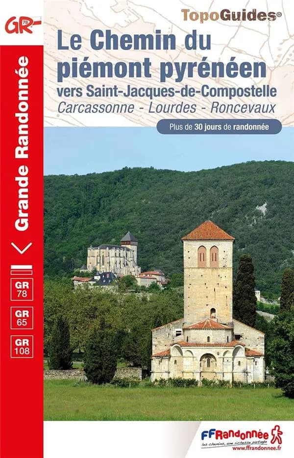 Le Chemin du piémont pyrénéen, vers Saint-Jacques-de-Compostelle : GR 78, GR 65, GR 108 (3e édition) FFRandonnée ; cartographie Institut national de l'information géographique et forestière