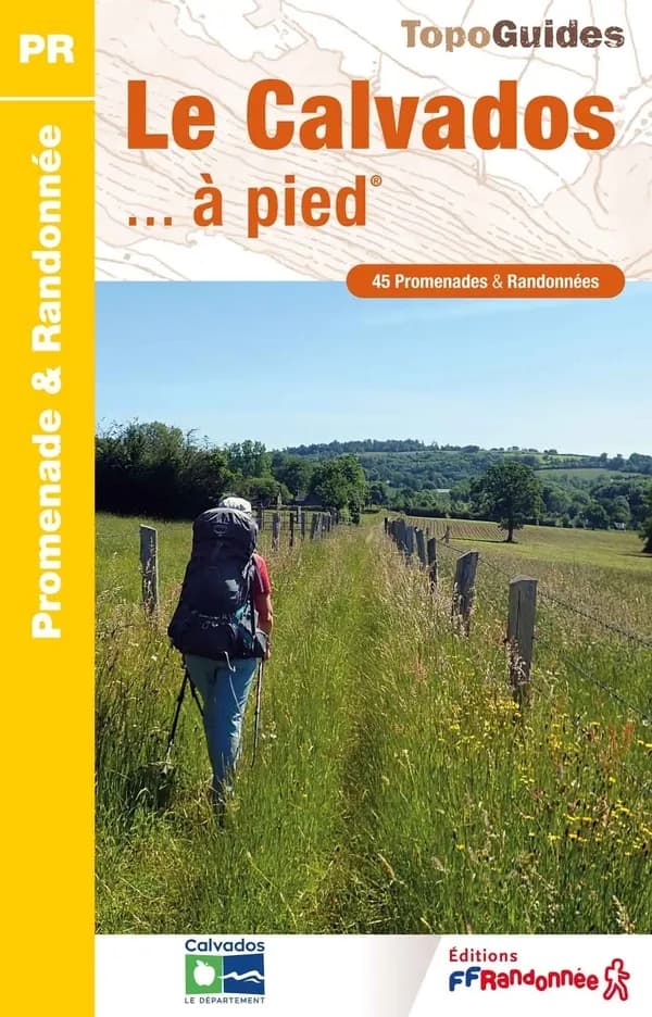 Le Calvados à pied : 45 promenades et randonnées (5e édition) FFRP, Fédération française de la randonnée pédestre ; avec l'appui technique du comité départemental de la randonnée pédestre du Calvados ; [cartographie IGN]