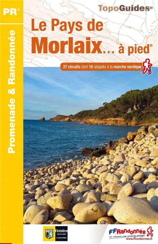 Le Pays de Morlaix... à pied® : 38 promenades & randonnées (Éd. 3) Fédération française de la randonnée pédestre ; à l'initiative du comité départemental de la randonnée pédestre du Finistère ; [cartographie Institut national de l'information géographique